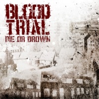 bloodtrial - die or drown